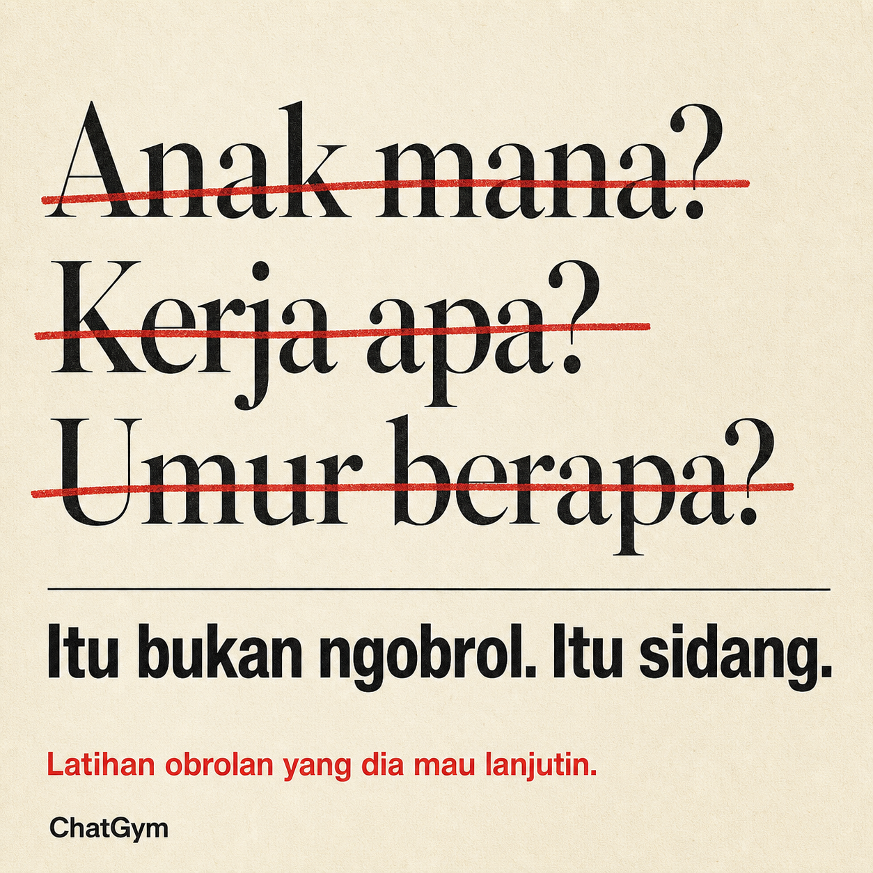 Konsep iklan ChatGym 12: Obrolan mengalir, bukan wawancara